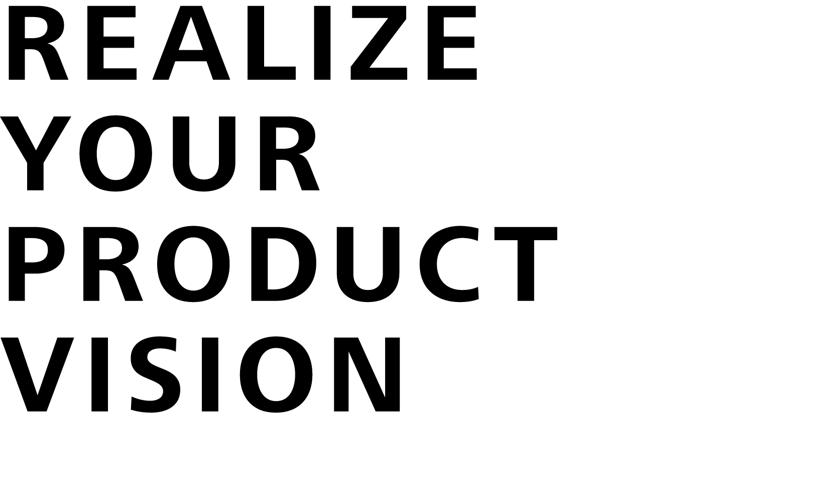 Realize your Product Vision