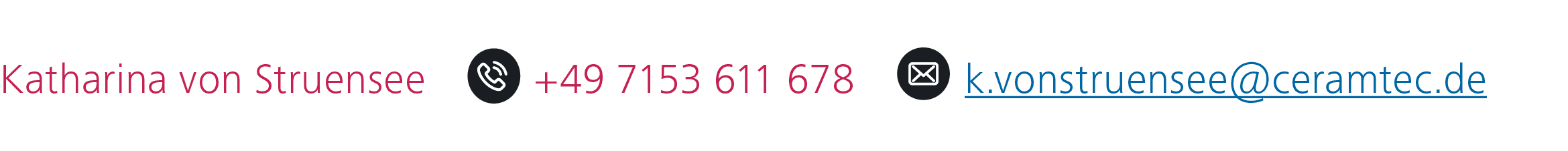 Katharina von Struensee  +49 7153 611 678   k vonstruensee ceramtec de