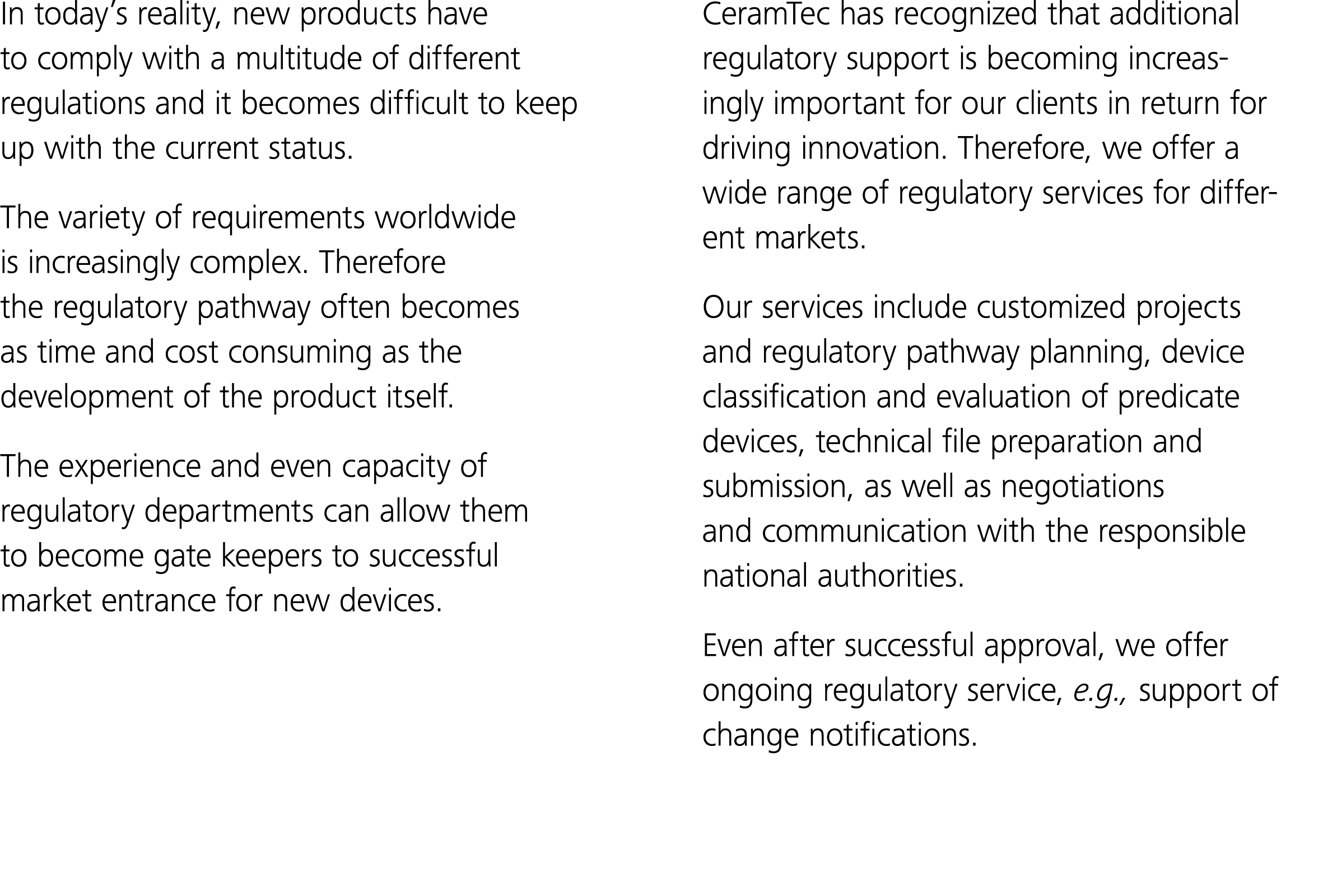In today s reality, new products have to comply with a multitude of different regulations and it becomes difficult to   
