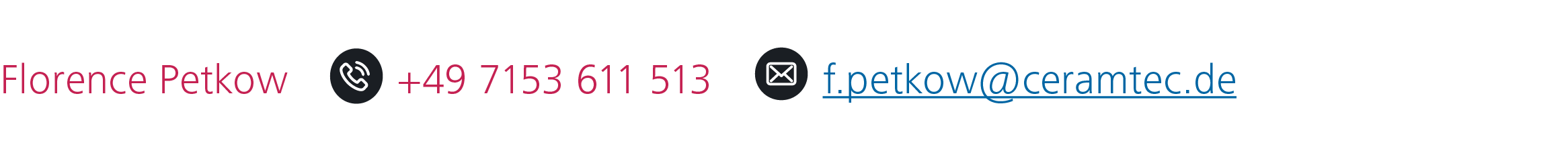 Florence Petkow  +49 7153 611 513   f petkow ceramtec de