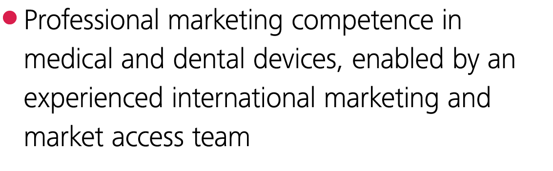  Professional marketing competence in medical and dental devices, enabled by an experienced international marketing a   